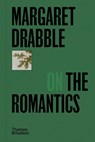 Margaret Drabble on the Romantics - Margaret Drabble - 9780500029497