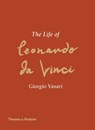 The Life of Leonardo da Vinci - Giorgio Vasari - 9780500239858