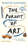 The Pursuit of Art - GAYFORD,  Martin - 9780500295922