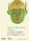 Southeast Asia: A History in Objects (British Museum) - Alexandra Green - 9780500480878