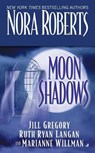 Moon Shadows - Nora Roberts ; Jill Gregory ; Ruth Ryan Langan - 9780515138313