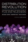 Distribution Revolution - Michael Curtin ; Jennifer Holt ; Kevin Sanson - 9780520283251