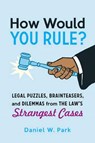 How would you rule? - daniel w. park - 9780520290587