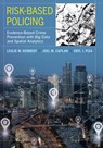 Risk-Based Policing - Leslie W. Kennedy ; Joel M. Caplan ; Eric L. Piza - 9780520295636