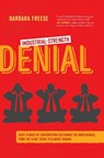 Industrial-Strength Denial - Barbara Freese - 9780520296282