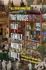 The House That Family Money Built - Allison Anna Tait - 9780520425255
