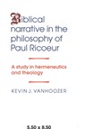 Biblical Narrative in the Philosophy of Paul Ricoeur - Kevin J. (Trinity Evangelical Divinity School (Teds)) Vanhoozer - 9780521043908