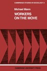 Workers on the Move - Michael Mann - 9780521097871