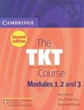 The TKT Course Modules 1, 2 and 3 - Mary Spratt ; Alan Pulverness ; Melanie Williams - 9780521125659