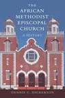 The African Methodist Episcopal Church - Dennis C. (Vanderbilt University Dickerson - 9780521153966