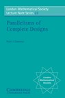 Parallelisms of Complete Designs - Peter J. Cameron - 9780521211604