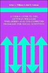 A User's Guide to the Gottman-Williams Time-Series Analysis Computer Programs for Social Scientists - Esther A. Williams ; John Mordechai Gottman - 9780521280594