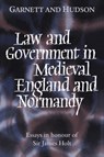 Law and Government in Medieval England and Normandy - GEORGE (UNIVERSITY OF OXFORD) GARNETT ; JOHN (UNIVERSITY OF ST ANDREWS,  Scotland) Hudson - 9780521430760