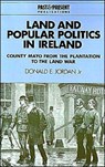 Land and Popular Politics in Ireland - DONALD E. (MENLO COLLEGE,  California) Jordan - 9780521466837