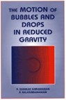 The Motion of Bubbles and Drops in Reduced Gravity - R. SHANKAR (CLARKSON UNIVERSITY,  New York) Subramanian ; R. Balasubramaniam - 9780521496056