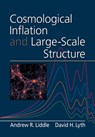 Cosmological Inflation and Large-Scale Structure - Andrew R. (University of Sussex) Liddle ; David H. (Lancaster University) Lyth - 9780521575980