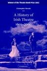 A History of Irish Theatre 1601-2000 - CHRISTOPHER (NATIONAL UNIVERSITY OF IRELAND,  Maynooth) Morash - 9780521646826