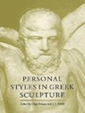 Personal Styles in Greek Sculpture - OLGA (UNIVERSITY OF ATHENS,  Greece) Palagia ; J. J. (Yale University, Connecticut) Pollitt - 9780521657389