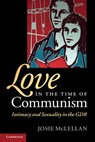 Love in the Time of Communism - Josie (University of Bristol) McLellan - 9780521727617