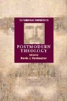 The Cambridge Companion to Postmodern Theology - Kevin J. (Trinity Evangelical Divinity School (Teds)) Vanhoozer - 9780521790628
