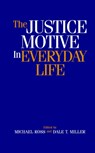 The Justice Motive in Everyday Life - MICHAEL (UNIVERSITY OF WATERLOO,  Ontario) Ross ; Dale T. (Princeton University, New Jersey) Miller - 9780521802154