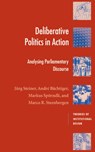 Deliberative Politics in Action - JURG (UNIVERSITY OF NORTH CAROLINA,  Chapel Hill) Steiner ; Andre (European University Institute, Florence) Bachtiger ; Markus (Universitat Bern, Switzerland) Spoerndli ; Marco R. (University of North Carolina, Chapel Hill) Steenbergen - 9780521828710