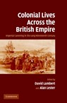 Colonial Lives Across the British Empire - DAVID (ROYAL HOLLOWAY,  University of London) Lambert ; Alan (University of Sussex) Lester - 9780521847704