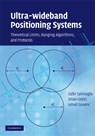 Ultra-wideband Positioning Systems - Zafer (Principal Technical Staff) Sahinoglu ; Sinan (Assistant Professor Gezici ; Ismail Guvenc - 9780521873093