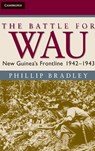 The Battle for Wau - Phillip Bradley - 9780521896818