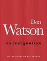 On Indignation - Don Watson - 9780522855357