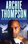 What Doesn't Kill You Makes You Stronger - Archie Thompson ; Michael Winkler - 9780522860603