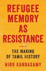 Refugee Memory As Resistance - Niro Kandasamy - 9780522881219