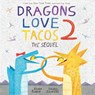 Dragons Love Tacos 2: The Sequel - Adam Rubin - 9780525428886