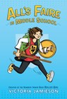 All's Faire in Middle School - Victoria Jamieson - 9780525429999