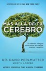 Más allá de tu cerebro / The Grain Brain Whole Life Plan - PERLMUTTER,  David, Dr. ; Loberg, Kristin - 9780525435839