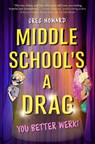 Middle School's a Drag, You Better Werk! - Greg Howard - 9780525517528