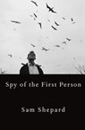 Spy of the First Person - Sam Shepard - 9780525521563