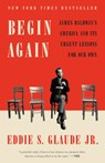Begin Again - Eddie S. Glaude Jr. - 9780525575337
