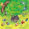 This Is the Tree We Planted - Kate McMullan - 9780525579489