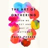 The Art of Gathering -  - 9780525626138