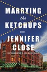 Marrying the Ketchups - Jennifer Close - 9780525658887