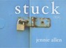 Stuck - ALLEN,  Jennie - 9780529109910