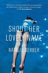 Shout Her Lovely Name - Natalie Serber - 9780544002210
