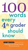 100 Words Every Fourth Grader Should Know - Editors of the American Heritage Dictionaries Editors of the American Heritage Dictionaries - 9780544106116