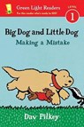 Big Dog and Little Dog Making a Mistake (reader) - Pilkey Dav Pilkey - 9780544651142