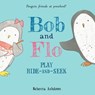 Bob and Flo Play Hide-and-Seek - Rebecca Ashdown - 9780544866874