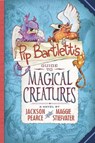 Pip Bartlett's Guide to Magical Creatures - PEARCE,  Jackson ; Stiefvater, Maggie - 9780545709262