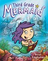 3RD GRADE MERMAID - Peter Raymundo - 9780545918169