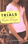 The Trials of Kate Hope - Wick Downing - 9780547528335