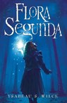 Flora Segunda - Ysabeau S. Wilce - 9780547539614